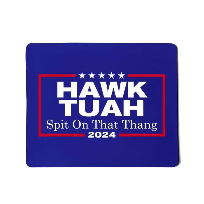 Hawk Tuah 24 Spit On That Thang Mousepad