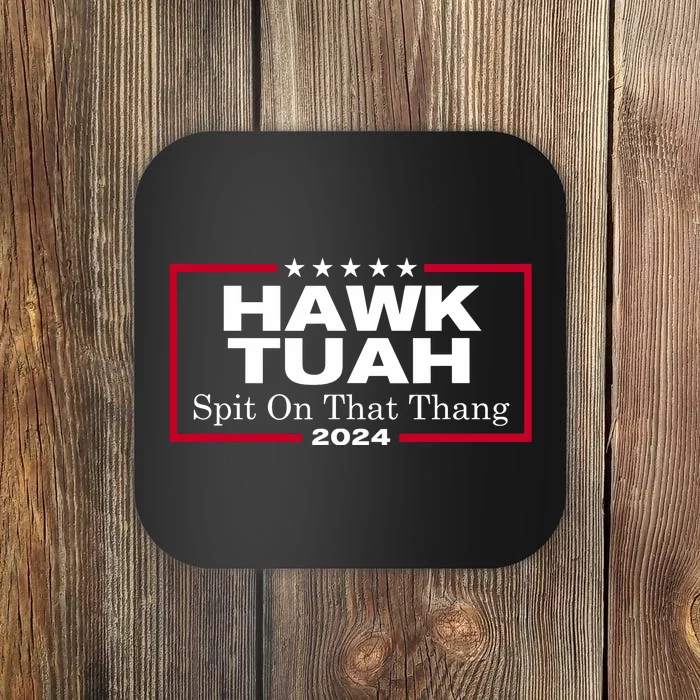 Hawk Tuah 24 Spit On That Thang Coaster