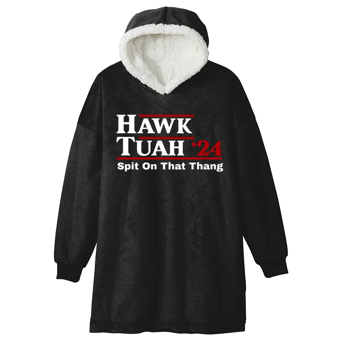 Hawk Tuah 24 Spit On That Thang Funny Saying Hooded Wearable Blanket