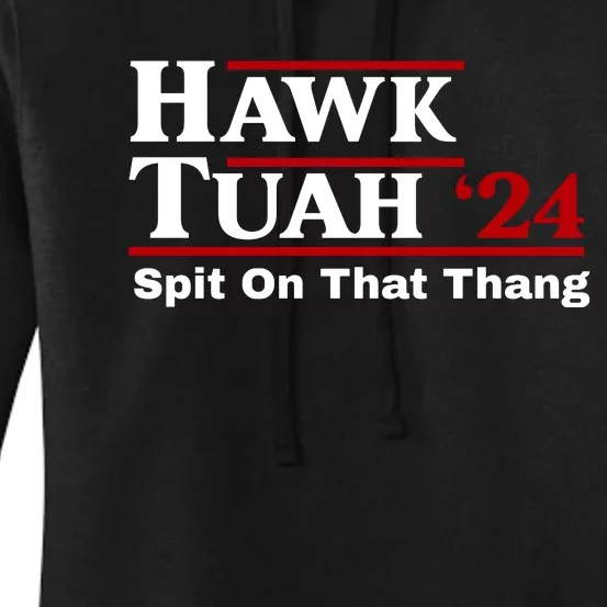 Hawk Tuah 24 Spit On That Thang Funny Saying Women's Pullover Hoodie