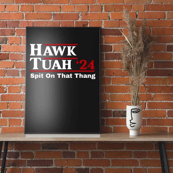 Hawk Tuah 24 Spit On That Thang Funny Saying Poster