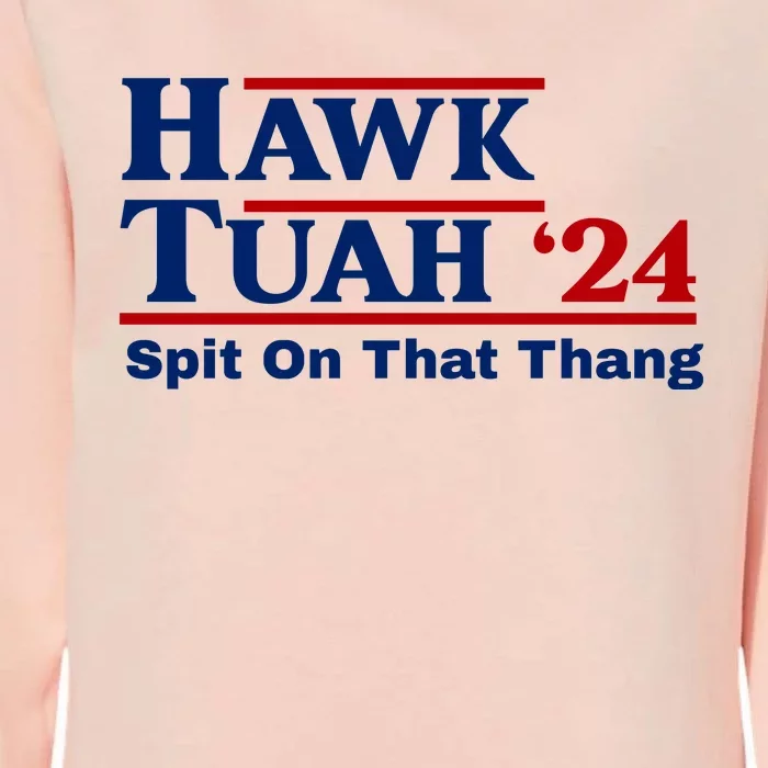 Hawk Tuah 24 Spit On That Thang Funny Saying Womens California Wash Sweatshirt