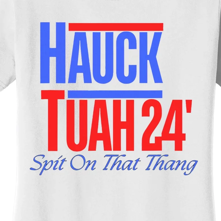 Hauck Tuah 24 Spit On That Thang Women's T-Shirt