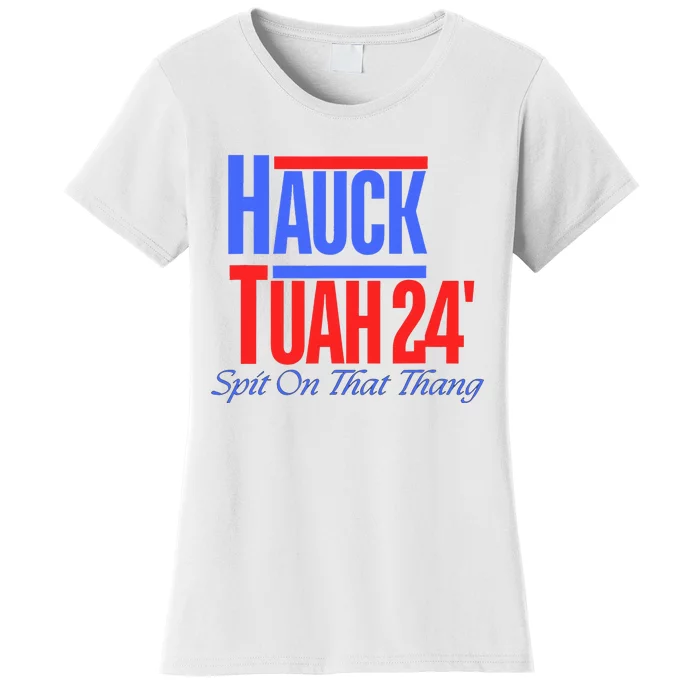 Hauck Tuah 24 Spit On That Thang Women's T-Shirt