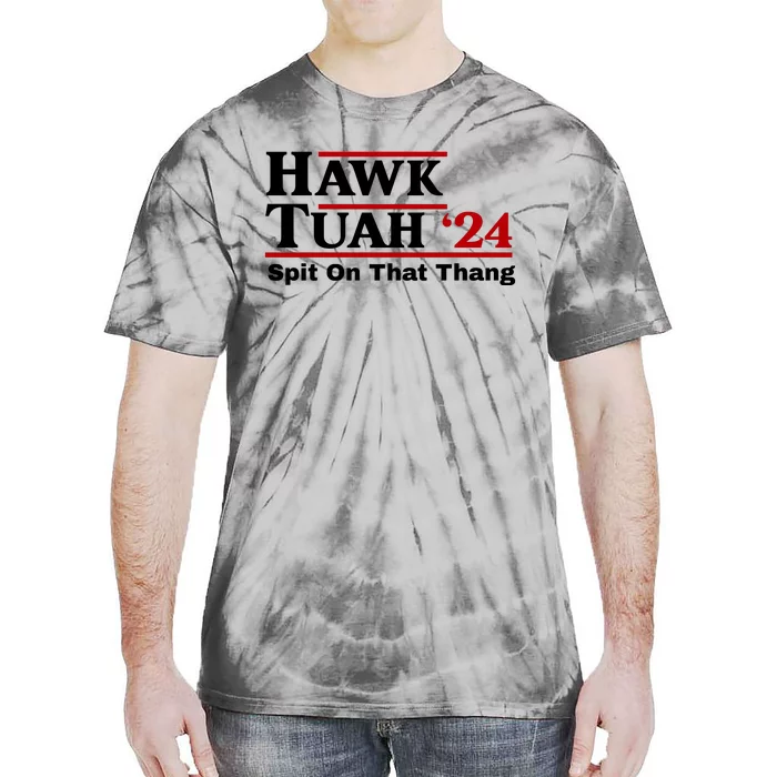 Hawk Tuah 24 Spit On That Thang Funny Saying Tie-Dye T-Shirt