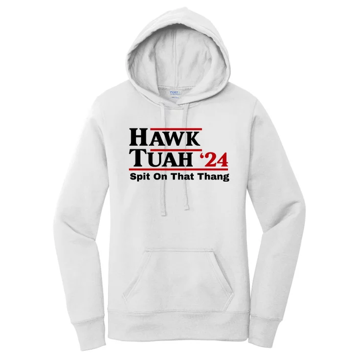 Hawk Tuah 24 Spit On That Thang Funny Saying Women's Pullover Hoodie