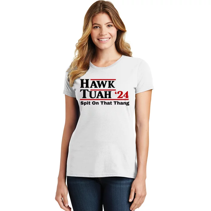 Hawk Tuah 24 Spit On That Thang Funny Saying Women's T-Shirt