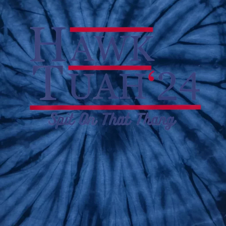 Hawk Tuah 24 Spit On That Thang Tie-Dye T-Shirt