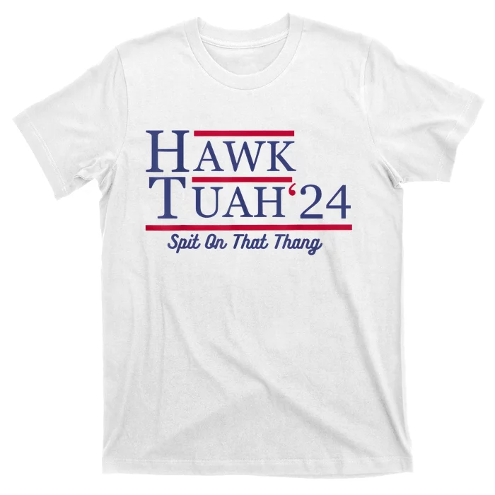 Hawk Tuah 24 Spit On That Thang T-Shirt