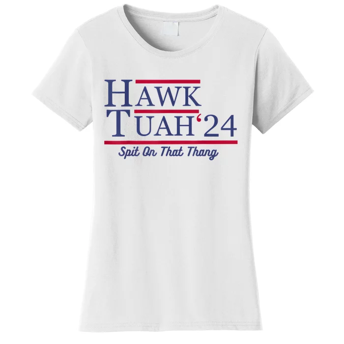 Hawk Tuah 24 Spit On That Thang Women's T-Shirt