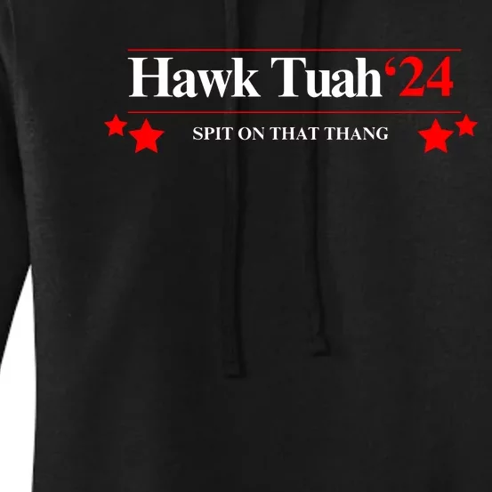 Hawk Tuah 24 Spit On That Thang Women's Pullover Hoodie