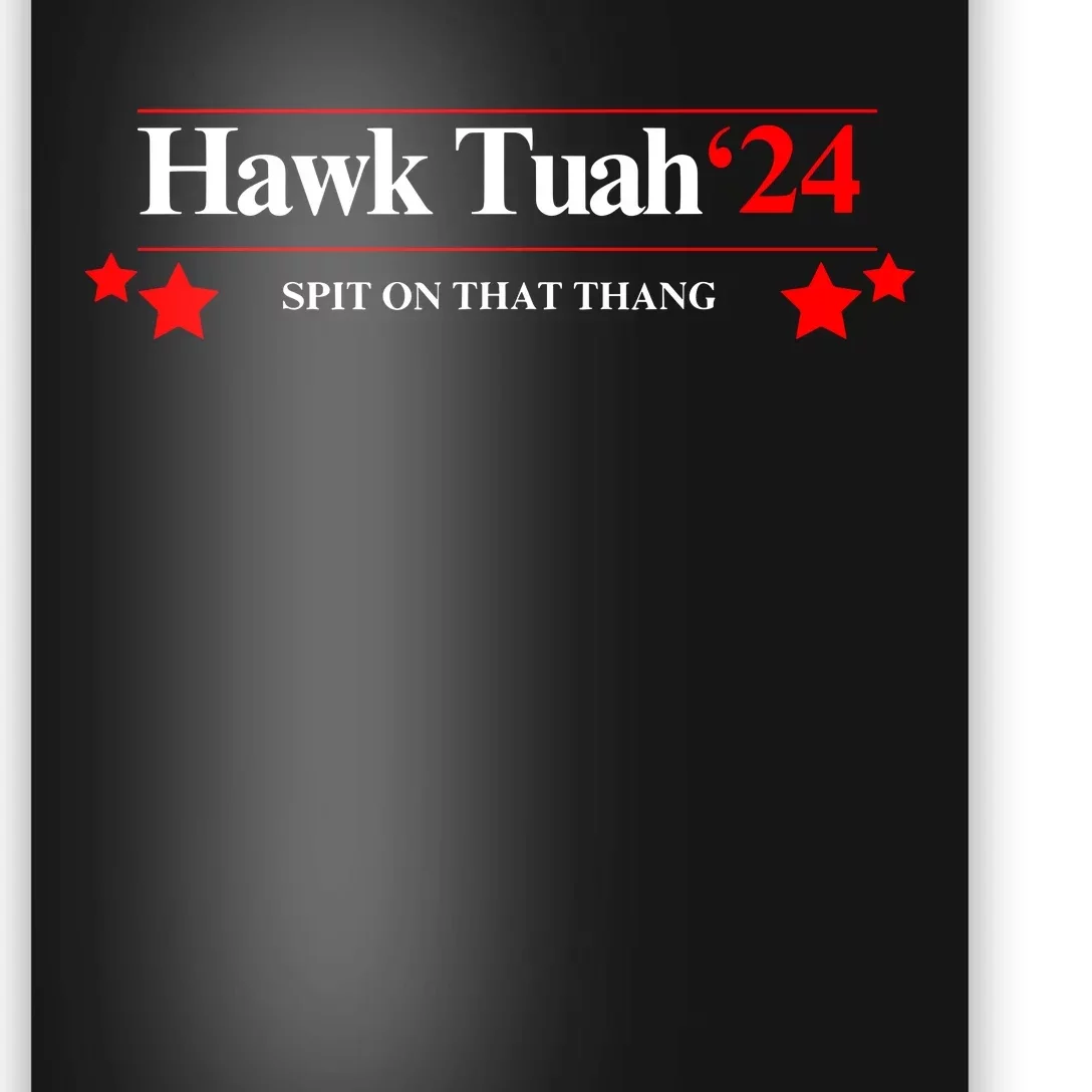 Hawk Tuah 24 Spit On That Thang Poster