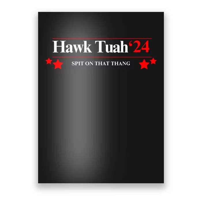 Hawk Tuah 24 Spit On That Thang Poster