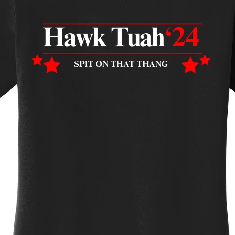 Hawk Tuah 24 Spit On That Thang Women's T-Shirt