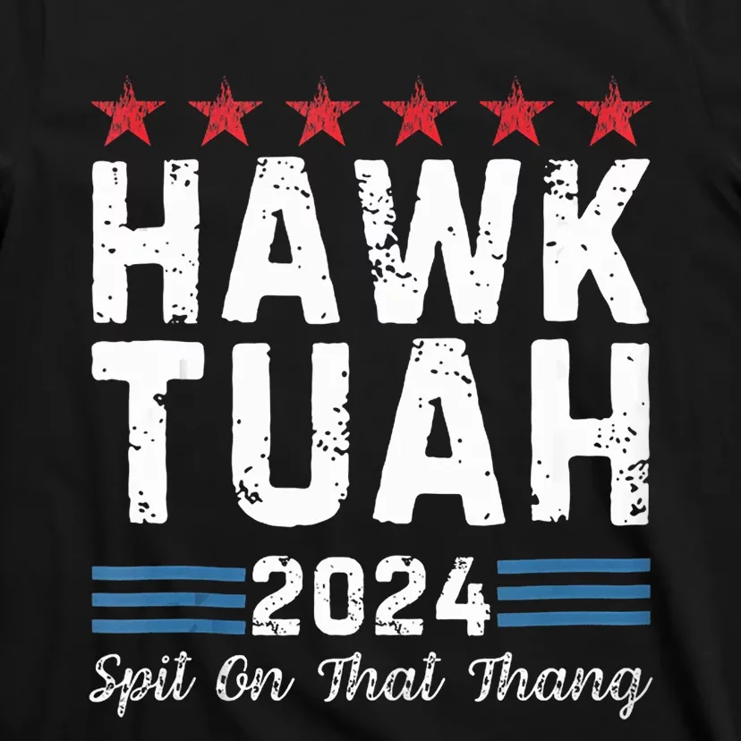 Hawk Tuah 24 Spit On That Thang T-Shirt