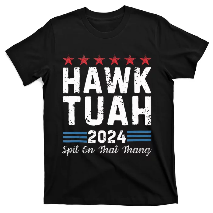 Hawk Tuah 24 Spit On That Thang T-Shirt