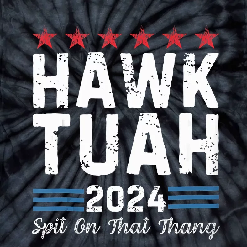 Hawk Tuah 24 Spit On That Thang Tie-Dye T-Shirt