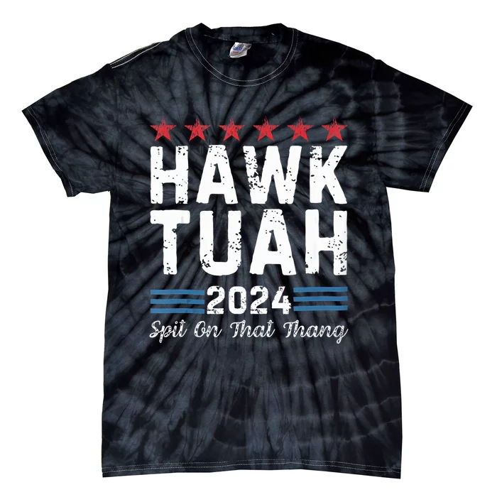 Hawk Tuah 24 Spit On That Thang Tie-Dye T-Shirt