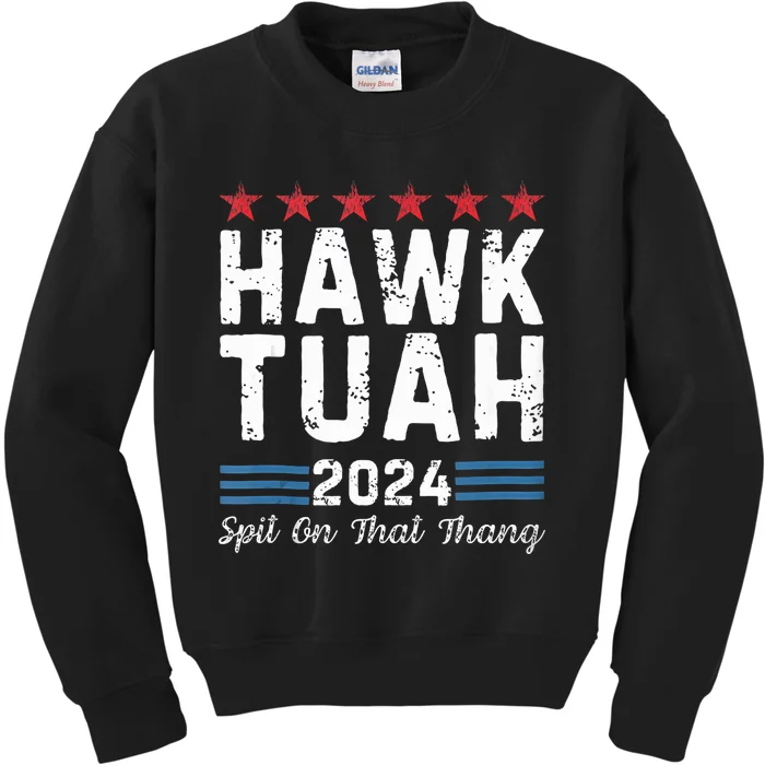 Hawk Tuah 24 Spit On That Thang Kids Sweatshirt