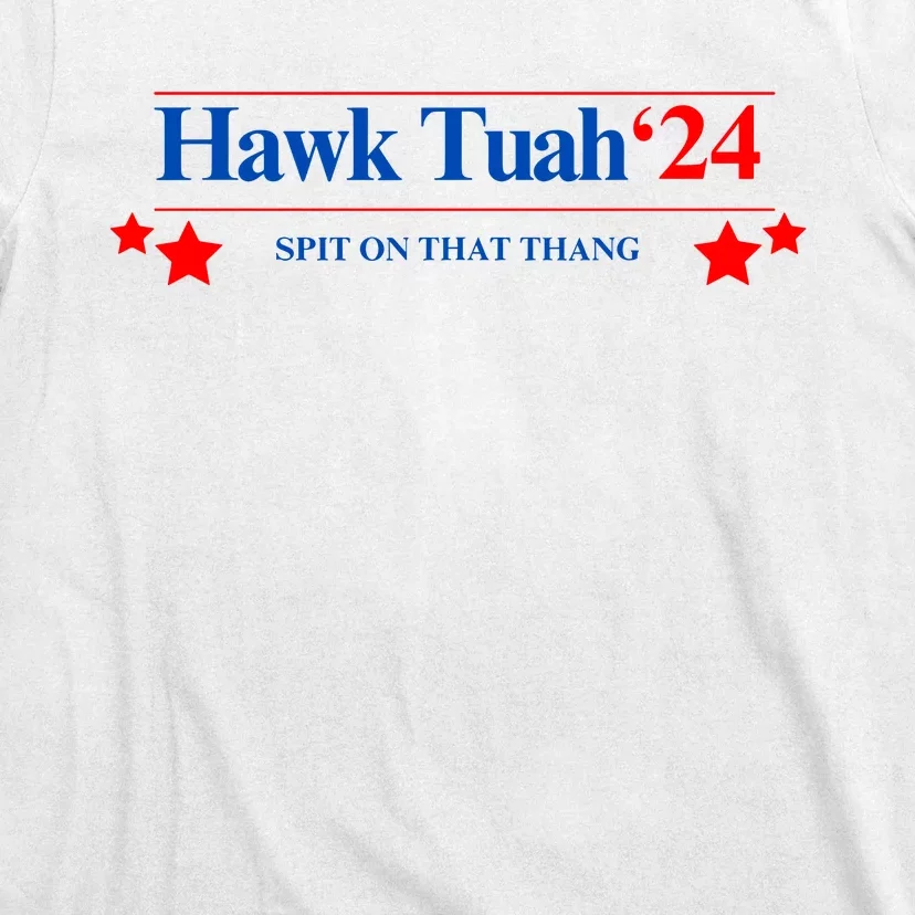 Hawk Tuah 24 Spit On That Thang T-Shirt