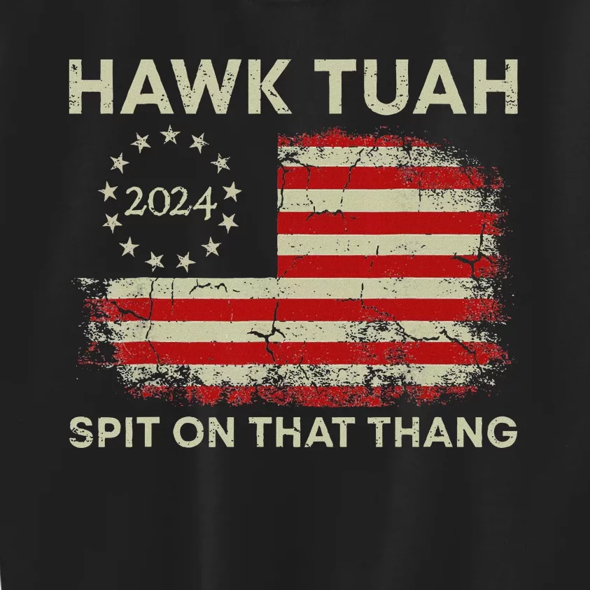 Hawk Tuah 24 Spit On That Thang Hawk Tush Usa American Flag Kids Sweatshirt