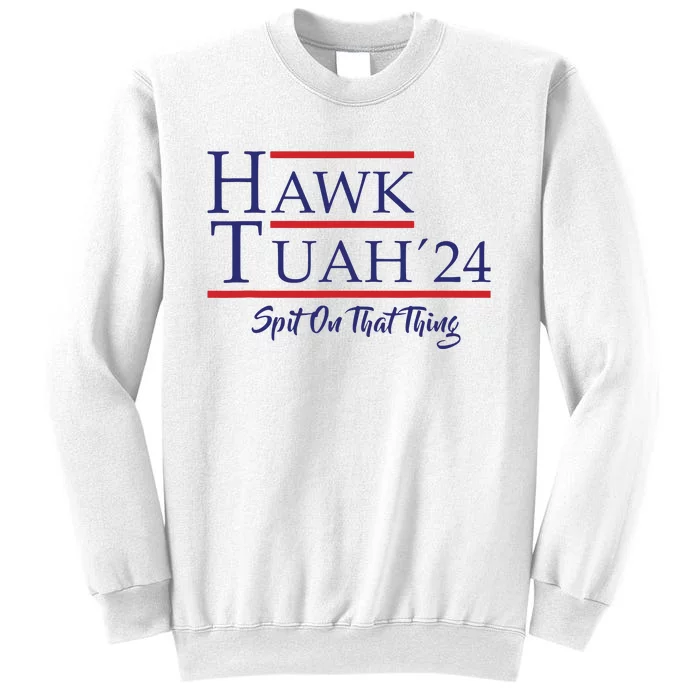 Hawk Tuah 24 Spit On That Thing Sweatshirt