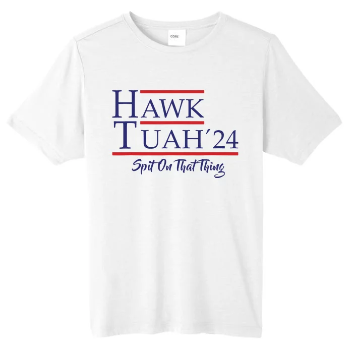 Hawk Tuah 24 Spit On That Thing ChromaSoft Performance T-Shirt