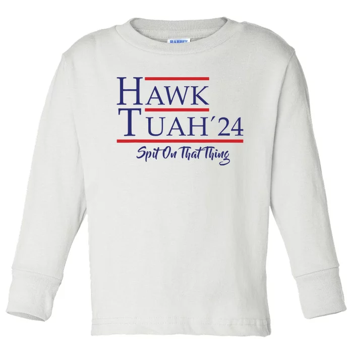 Hawk Tuah 24 Spit On That Thing Toddler Long Sleeve Shirt