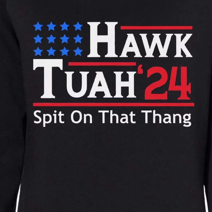 Hawk Tuah 24 Spit On That Thang Womens California Wash Sweatshirt