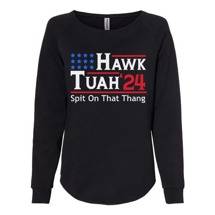 Hawk Tuah 24 Spit On That Thang Womens California Wash Sweatshirt