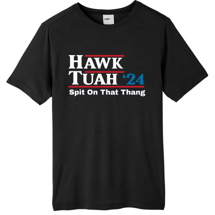 Hawk Tuah 24 Spit On That Thang ChromaSoft Performance T-Shirt