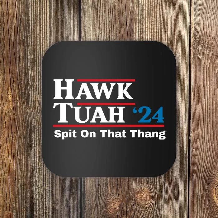 Hawk Tuah 24 Spit On That Thang Coaster