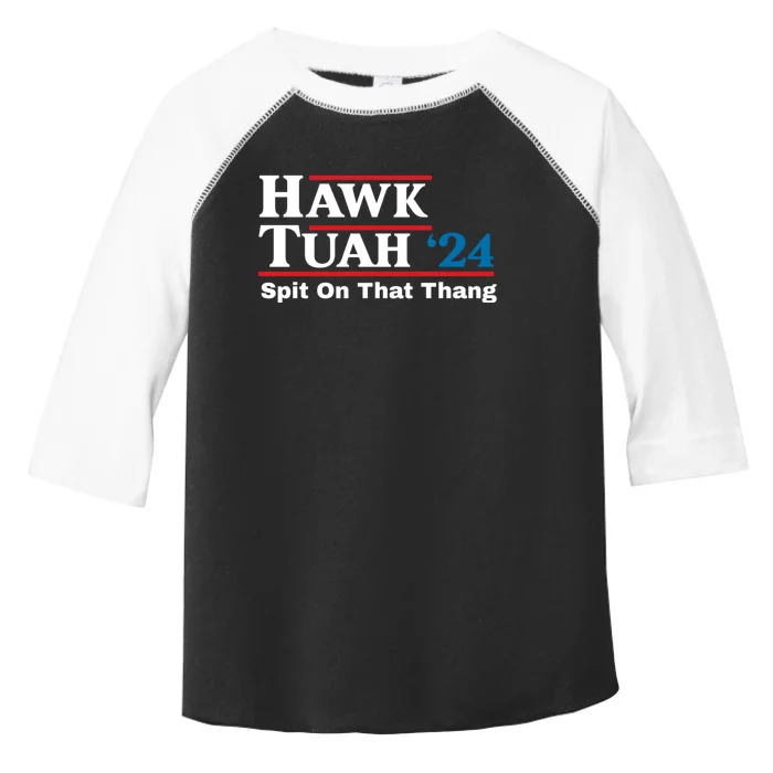 Hawk Tuah 24 Spit On That Thang Toddler Fine Jersey T-Shirt