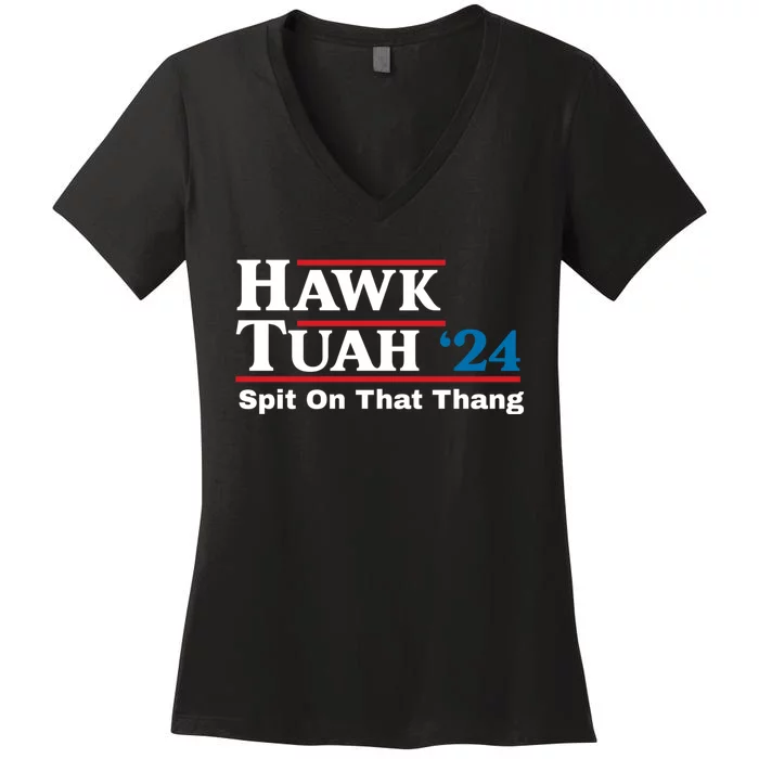 Hawk Tuah 24 Spit On That Thang Women's V-Neck T-Shirt