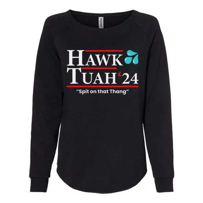 Hawk Tuah 24 Spit On That Thang Womens California Wash Sweatshirt