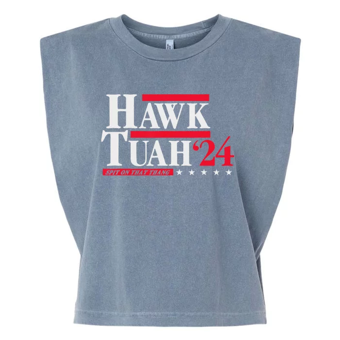 Hawk Tuah 24 Spit On That Thang Election Garment-Dyed Women's Muscle Tee