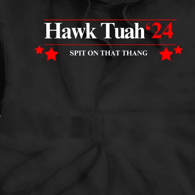 Hawk Tuah 24 Spit On That Thang Tie Dye Hoodie