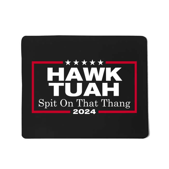 Hawk Tuah 24 Spit On That Thang Mousepad