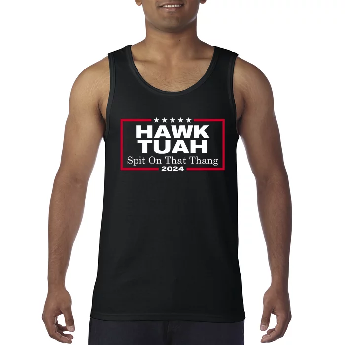 Hawk Tuah 24 Spit On That Thang Tank Top