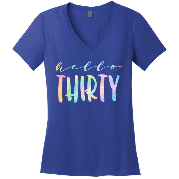 Hello Thirty 30 Year Old 30th Birthday Age 30 Tie Dye Gift Women's V-Neck T-Shirt