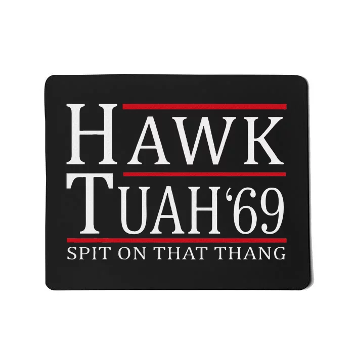 Hawk Tuah 69 Spit On That Thang Mousepad