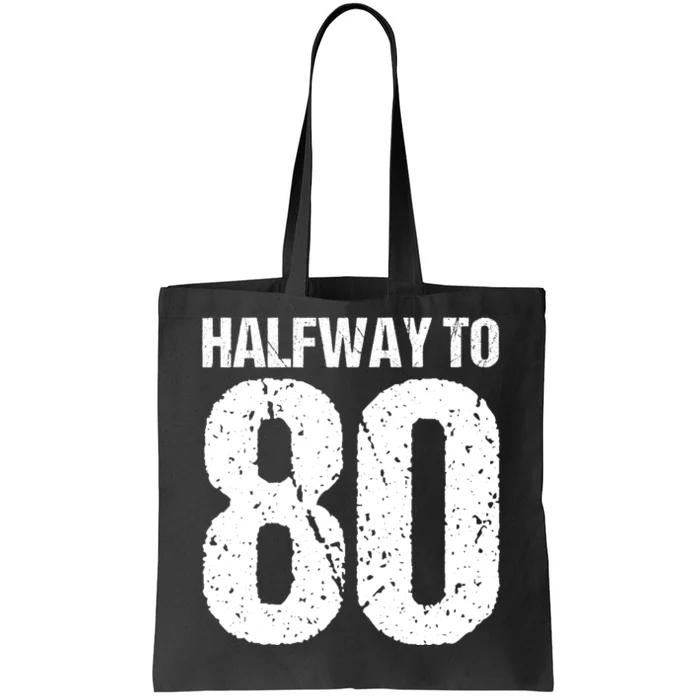 Halfway To 80 40th Birthday Tote Bag