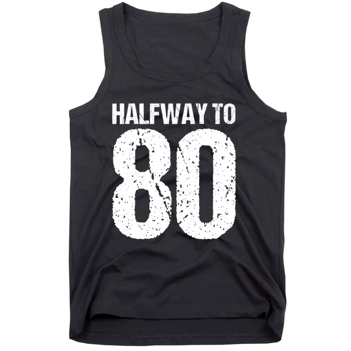 Halfway To 80 40th Birthday Tank Top