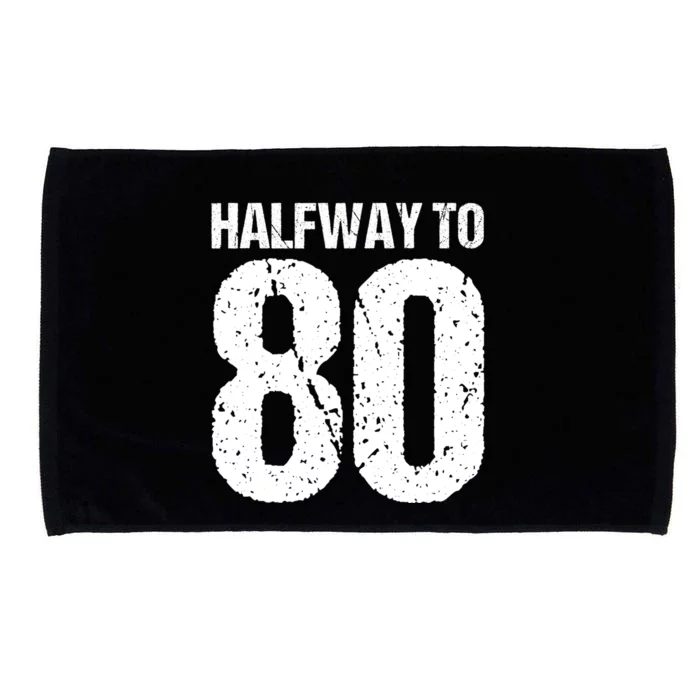 Halfway To 80 40th Birthday Microfiber Hand Towel