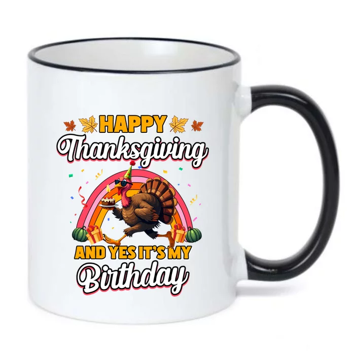 Happy Thanksgiving And Yes ItS My Birthday Turkey Black Color Changing Mug