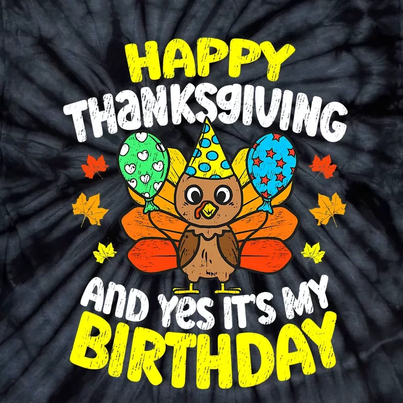 Happy Thanksgiving And Its My Birthday Funny Turkey Day Tie-Dye T-Shirt