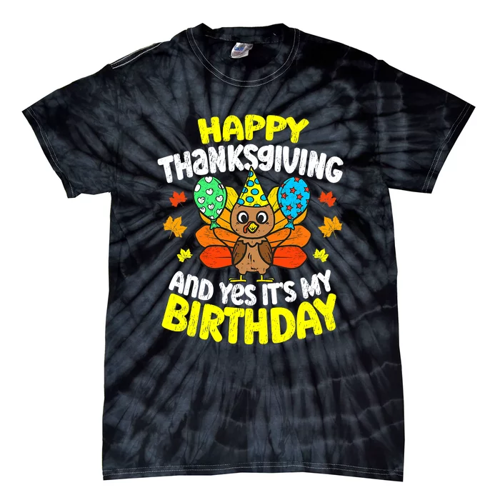 Happy Thanksgiving And Its My Birthday Funny Turkey Day Tie-Dye T-Shirt