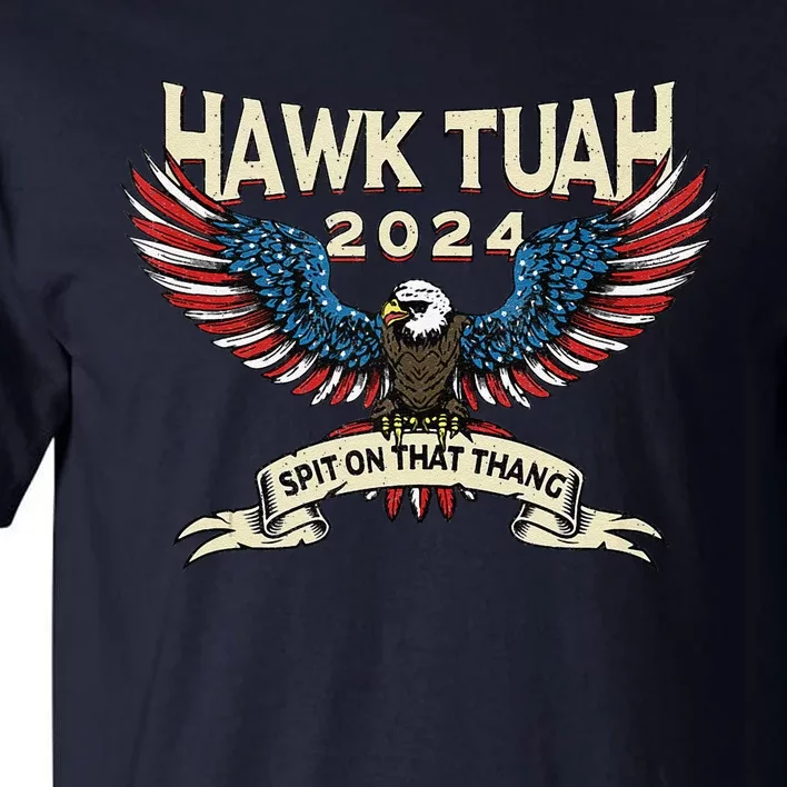 Hawk Tush American Eagle 2024 Funny Patriotic 4th Of July Tall T-Shirt