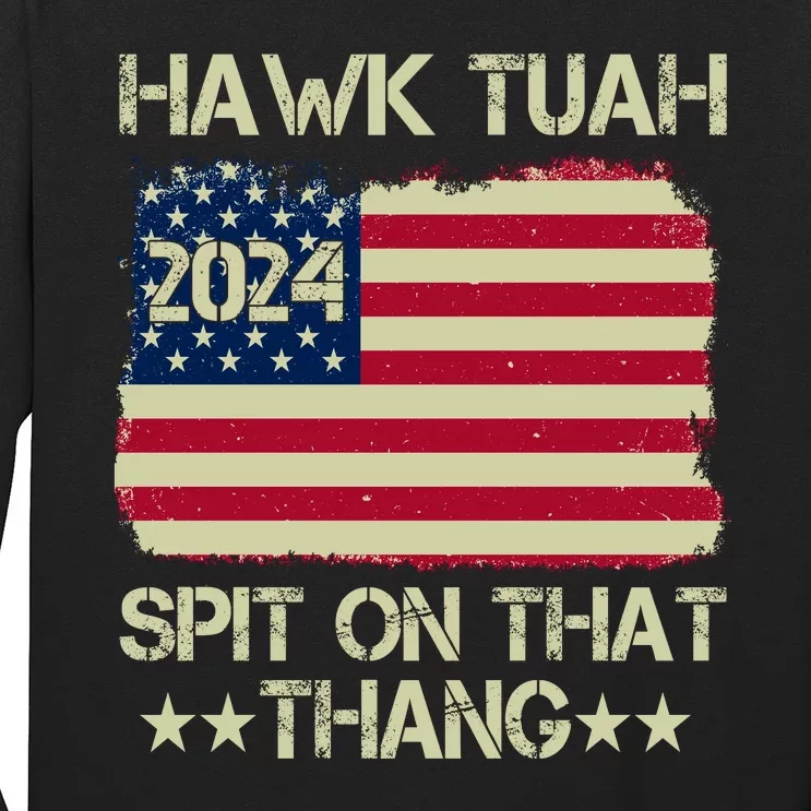 Hawk Tuah And Spit On That Thang Long Sleeve Shirt