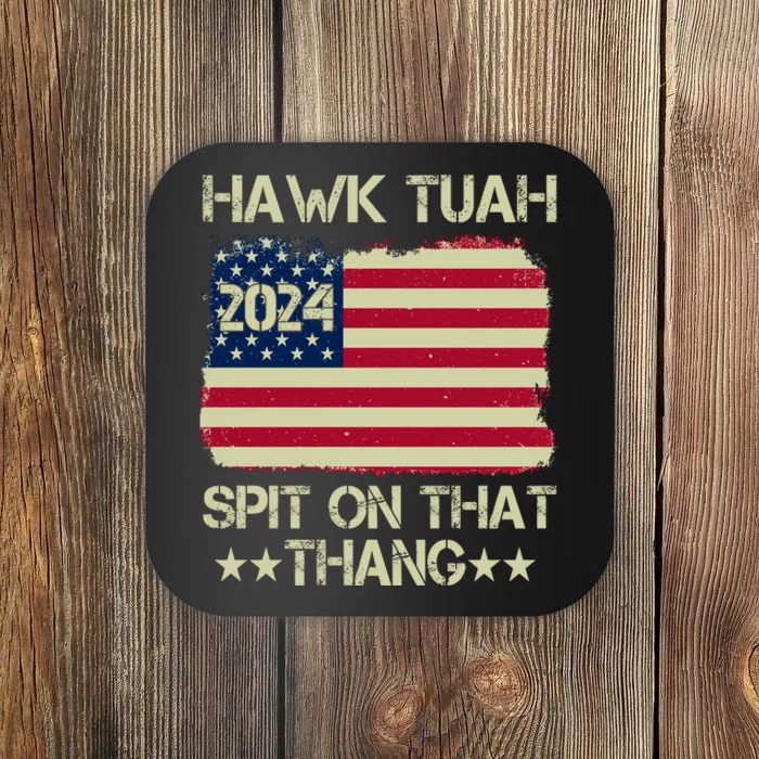 Hawk Tuah And Spit On That Thang Coaster